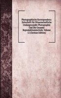 Photographische Korrespondenz: Zeitschrift Fur Wissenschaftliche Undangewandte Photographie Und Die Gesamte Reproduktionstechnik, Volume 12 (German Edition)