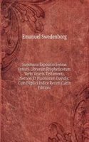 Summaria Expositio Sensus Interni Librorum Propheticorum Verbi Veteris Testamenti, Necnon Et Psalmorum Davidis: Cum Duplici Indice Rerum (Latin Edition)