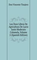 Los Doce Libros De Agricultura De Lucio Junio Moderato Columela, Volume 2 (Spanish Edition)