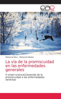 La vía de la promiscuidad en las enfermedades generales