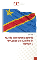 Quelle démocratie pour la RD Congo aujourd'hui et demain ?