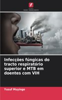 Infecções fúngicas do tracto respiratório superior e MTB em doentes com VIH