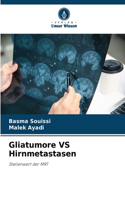 Gliatumore VS Hirnmetastasen