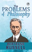 The Problems of Philosophy : brief and accessible guide to the problems of philosophy