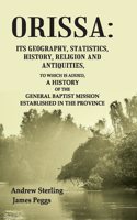 Orissa: Its Geography, Statistics, History, Religion and Antiquities, To Which is Added, a History of the General Baptist Mission