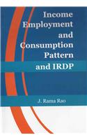 Income Employment and Consumption Pattern and IRDP