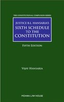 Justice B.L Hansaria's Sixth Schedule to the Constitution fifth edition