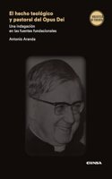 El hecho teologico y pastoral del Opus Dei: Una indagacion en las fuentes fundacioneales