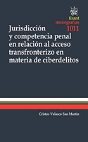 Jurisdiccion y Competencia Penal en Relacion al Acceso Transfronterizo en Materia de Ciberdelitos