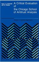 Critical Evaluation of the Chicago School of Antitrust Analysis