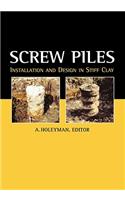 Screw Piles - Installation and Design in Stiff Clay
