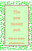 The new money you