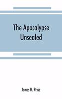 Apocalypse unsealed