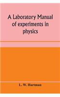 laboratory manual of experiments in physics, for the students of the sophomore year in the University of Utah