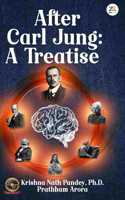 After Carl Jung: A Treatise