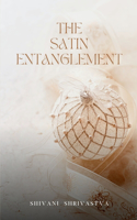 Satin Entanglement