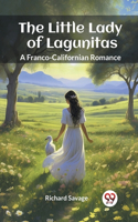 Little Lady of Lagunitas A Franco-Californian Romance