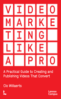 Video Marketing Like a Pro