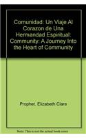 Comunidad: Un Viaje Al Corazon de Una Hermandad Espiritual