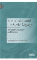 Kazakhstan and the Soviet Legacy