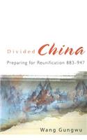 Divided China: Preparing for Reunification 883-947