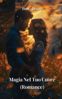 Magia Nel Tuo Cuore (Romance)