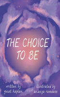 Choice To Be