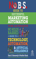 No B.S. Guide to Successful Marketing Automation