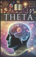 Theta: Unlock Your Creative Superpowers