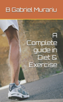 Complete guide in Diet & Exercise