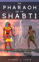 The Pharaoh and the Shabti