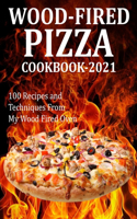 Wood Fired Pizza Cookbook 2021