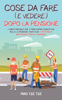 Cose da Fare (e Vedere) Dopo la Pensione