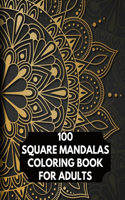 100 Square Mandalas Coloring Book For Adults: 100 Creative Square Mandalas Coloring Pages for Inspiration, Relaxing Patterns Coloring Book