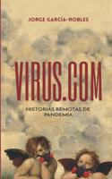 Virus.com: Historias remotas de pandemia