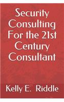 Security Consulting For the 21st Century Consultant
