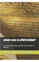 ¿Cómo nace la arbitrariedad?