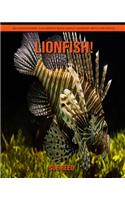 Lionfish! An Educational Children's Book about Lionfish with Fun Facts