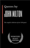 Quotes by John Milton: The complete collection of over 150 quotes