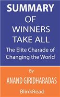 Summary of Winners Take All by Anand Giridharadas: The Elite Charade of Changing the World