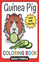 Guinea Pig Coloring Book: Color and Learn! - Illustrated Facts on Every Page