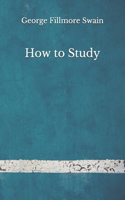 How to Study: (Aberdeen Classics Collection)