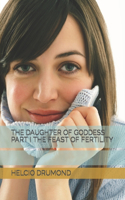 The Daughter of Goddess Part I the Feast of Fertility