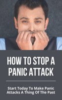 How To Stop A Panic Attack