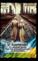 Vi överlevde! En ukrainsk familjs flykt från ockupationszonen av ryska bödlar.