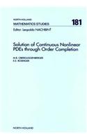 Solution of Continuous Nonlinear Pdes Through Order Completion: (North-Holland Mathematics Studies)