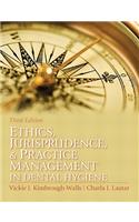 Ethics, Jurisprudence & Practice Management in Dental Hygiene