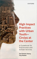 High Impact Practices with Urban Youth--Circles at the Center