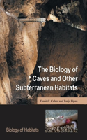 The The Biology of Caves and Other Subterranean Habitats Biology of Caves and Other Subterranean Habitats