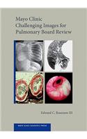 Mayo Clinic Challenging Images for Pulmonary Board Review